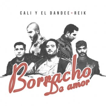 Cali Y El Dandee feat. Reik Borracho De Amor