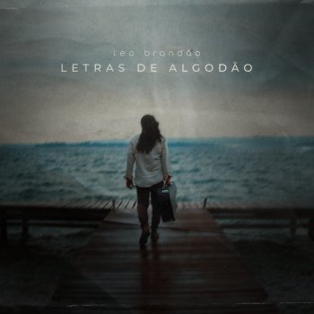Leo Brandao Letras de Algodão