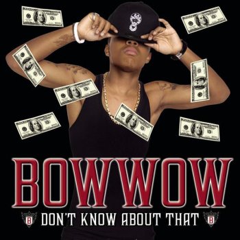 Bow Wow feat. Young Capone & Cocaine J Don't Know About That - Radio Mix