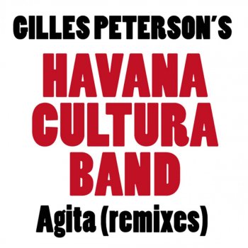 Gilles Peterson's Havana Cultura Band feat. El Micha, Osdalgia & Switch and Sinden Agita - Switch and Sinden Remixes