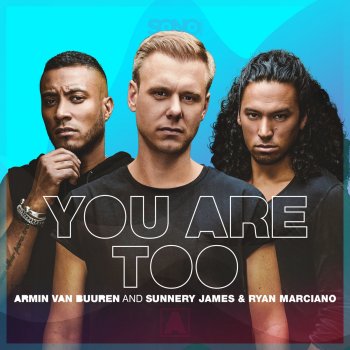 Armin van Buuren feat. Sunnery James & Ryan Marciano You Are Too