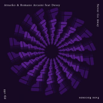 Atnarko, Romano Arcaini & Dessy Never Go Away (Chris Fortier Remix)