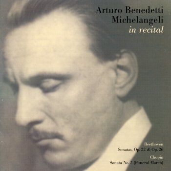 Arturo Benedetti Michelangeli Piano Sonata No. 12 in A-Flat Major, Op. 26: III. Marcia funebre sulla morte d'un eroe. Maestoso andante