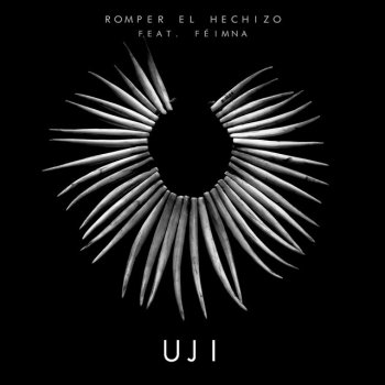 Uji feat. Fémina Romper El Hechizo