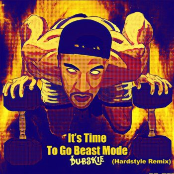 Dubskie It's Time To Go Beast Mode (Hardstyle Remix)