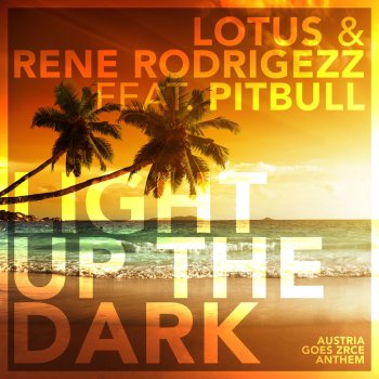 Lotus feat. Rene Rodrigezz & Pitbull Light Up the Dark (feat. Pitbull) [MAPH & Nick Le Funk Remix]