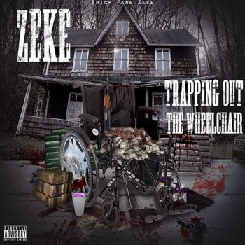 Исполнитель Brickfare Zeke, альбом Trapping out the Wheelchair