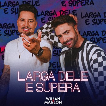 Wilian & Marlon Larga Dele e Supera