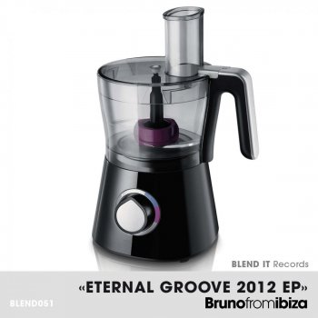 Bruno from Ibiza Eternal Groove (2012 Club Mix)