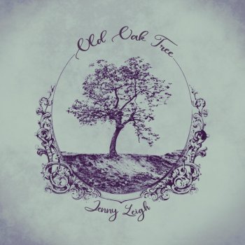 Jenny Leigh Old Oak Tree