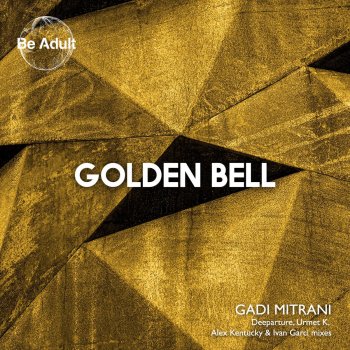 Gadi Mitrani Golden Bell (Deeparture NL Remix)