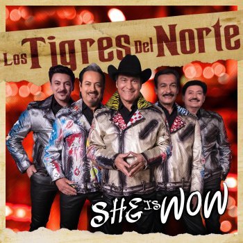 Los Tigres Del Norte She is wow