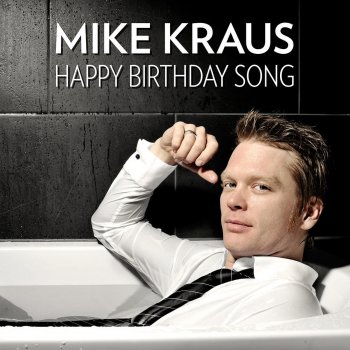 Исполнитель Mike Kraus, альбом Happy Birthday Song