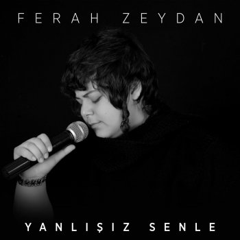 Ferah Zeydan Yanlışız Senle