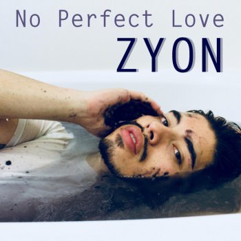 Zyon No Perfect Love