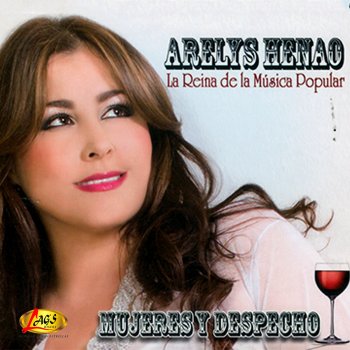 Arelys Henao Aguardientada el Alma