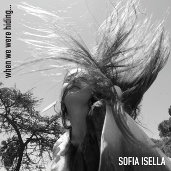 Sofia Isella When We Were Hiding...