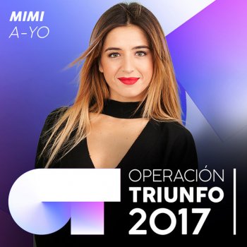 Mimi A-YO - Operación Triunfo 2017