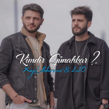 Xəyal Bəhərçinov Kimdir Günahkar ? (feat. Le10)
