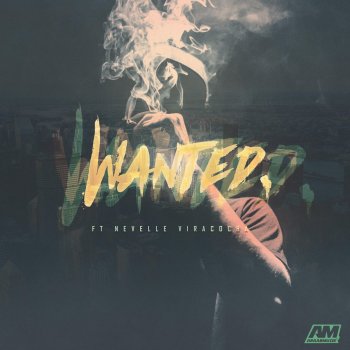 araabMUZIK feat. Nevelle Viracocha Wanted