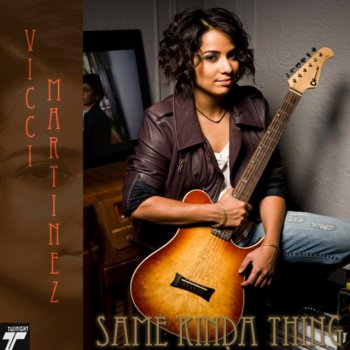 Vicci Martinez Same Kinda Thing