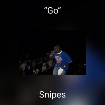 Snipes “Go”