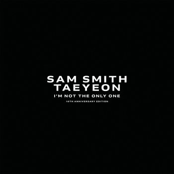 Sam Smith feat. TAEYEON I’m Not The Only One (feat. TAEYEON)