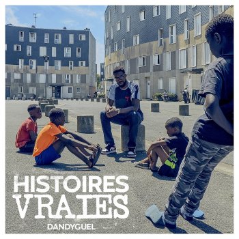 Dandyguel Histoires vraies