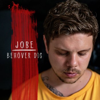 Jobe Behöver dig