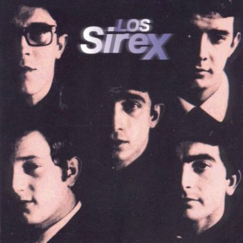 Los Sirex !!Que Haces Aquí!!