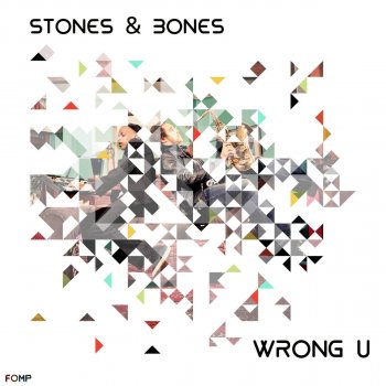 Stones & Bones Wrong U - Original Mix