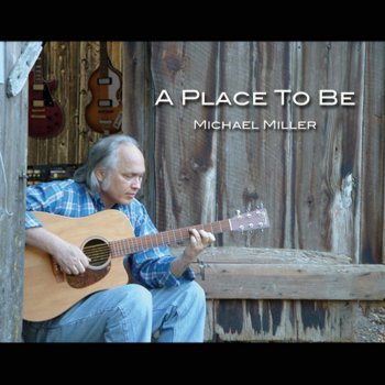Исполнитель Michael Miller, альбом A Place to Be
