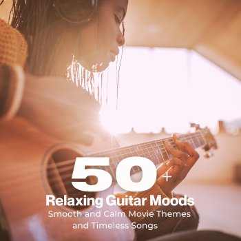Исполнитель Steven Garreda, альбом 50+ Relaxing Guitar Moods (Smooth and Calm Movie Themes and Timeless Songs)