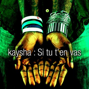 Kaysha Si Tu T'en Vas