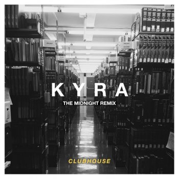 Clubhouse feat. The Midnight Kyra - The Midnight Remix