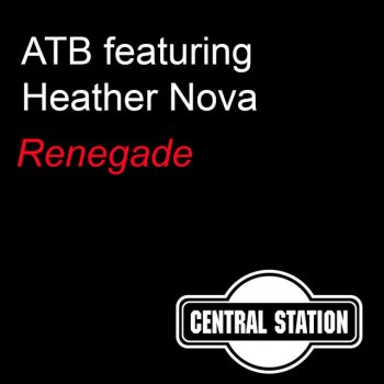 ATB feat. Heather Nova Renegade - Airplay Mix