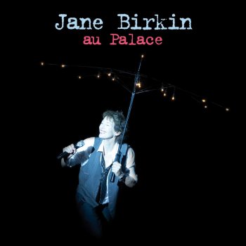 Jane Birkin Yesterday, Yes A Day - Live Au Palace 2009