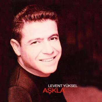 Levent Yüksel Bir Sel Gibi