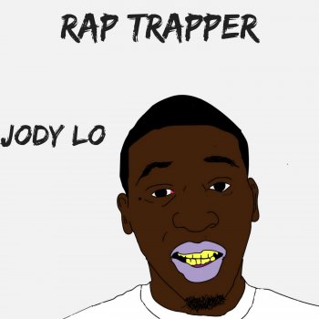 Jody Lo Rap Trapper