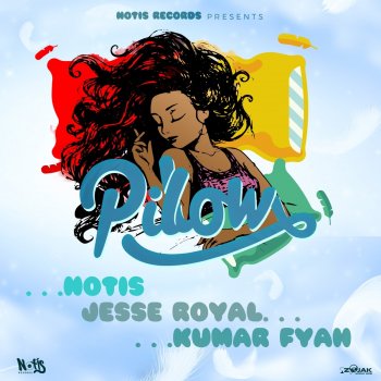 Notis feat. Jesse Royal & Kumar Fyah Pillow