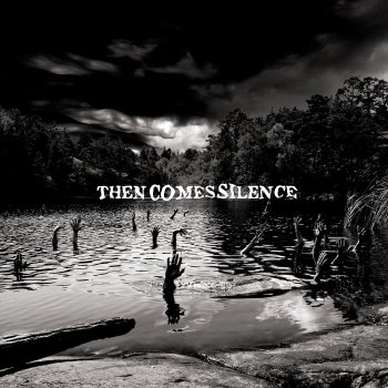 Then Comes Silence There’s A Sound