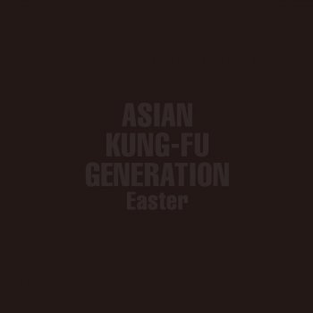 ASIAN KUNG-FU GENERATION Easter