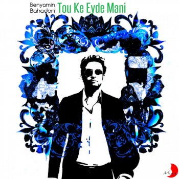 Benyamin Bahadori Tou Ke Eyde Mani