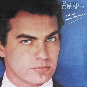 Bertín Osborne Tú, solo tú