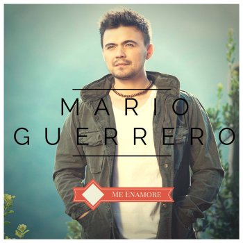 Mario Guerrero Me Enamoré