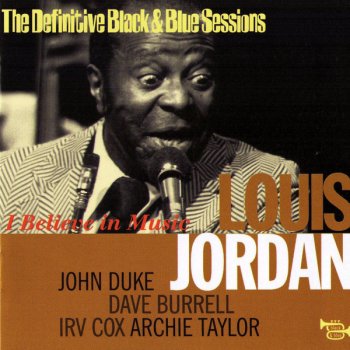 Louis Jordan I Believe In Music