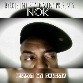 Исполнитель Nok, альбом Respect My Gangsta