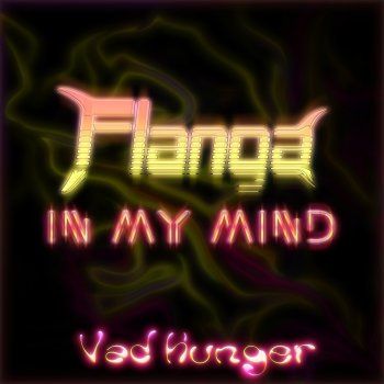 Flanga In My Mind (feat. Vad Hunger)
