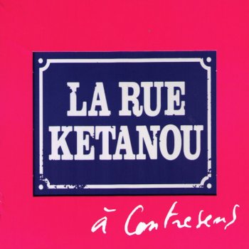 La Rue Kétanou Je peux pas te promettre