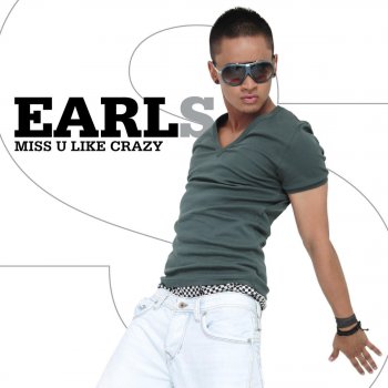 Earl S. Miss U Like Crazy